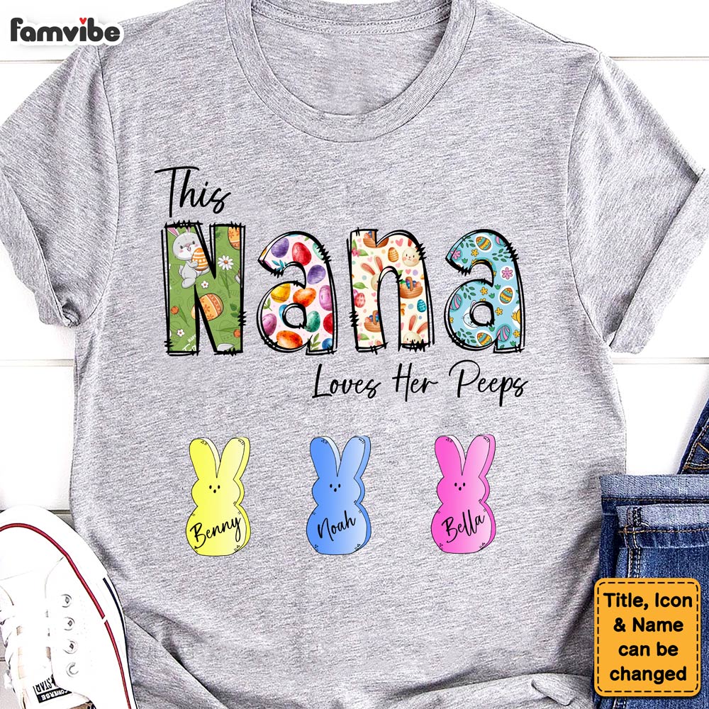 Personalized Easter Gift For Grandma This Nana Loves Her Peeps Shirt Hoodie Sweatshirt 31696 Primary Mockup
