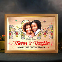 Personalized Mother And Daughter Photo A Bond That Can't Be Broken Picture Frame Light Box 31747 thumb 1