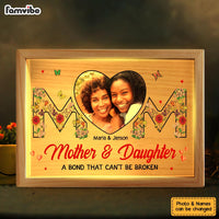 Personalized Mother And Daughter Photo A Bond That Can't Be Broken Picture Frame Light Box 31747 thumb 1
