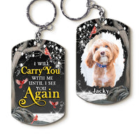 Personalized Dog Memorial Photo I Will Carry You With Me I Aluminum Keychain 31766 thumb 1