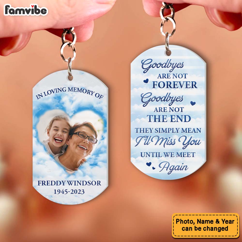 Personalized Memorial Gift Goodbyes Are Not Forever Acrylic Keychain 31773 Primary Mockup