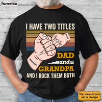 Personalized Grandpa Dad Gift I Have Two Titles Shirt - Hoodie - Sweatshirt 31870 thumb 1