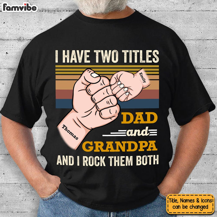 Personalized Grandpa Dad Gift I Have Two Titles Shirt - Hoodie - Sweatshirt 31870 1