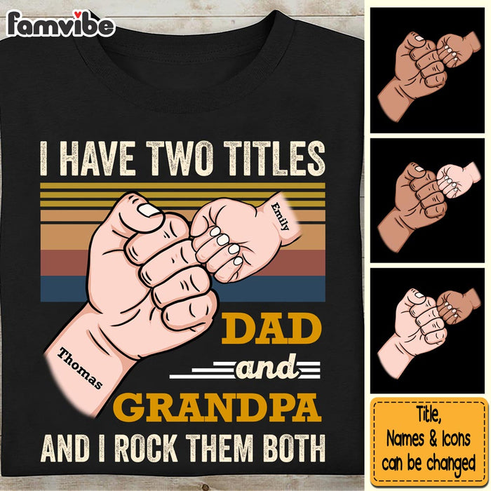 Personalized Grandpa Dad Gift I Have Two Titles Shirt - Hoodie - Sweatshirt 31870 1