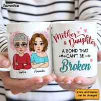 Personalized Gift For Mother Daughters A Bond Can't Be Broken Mug 31938 thumb 1