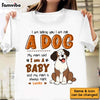 Personalized Gift For Dog Lovers My Mom Said I'm A Baby Shirt - Hoodie - Sweatshirt 31944 1
