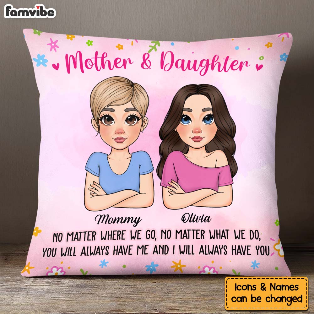 Personalized Gift For Daughter You Always Have Me And I Always Have You Pillow 31960 Primary Mockup