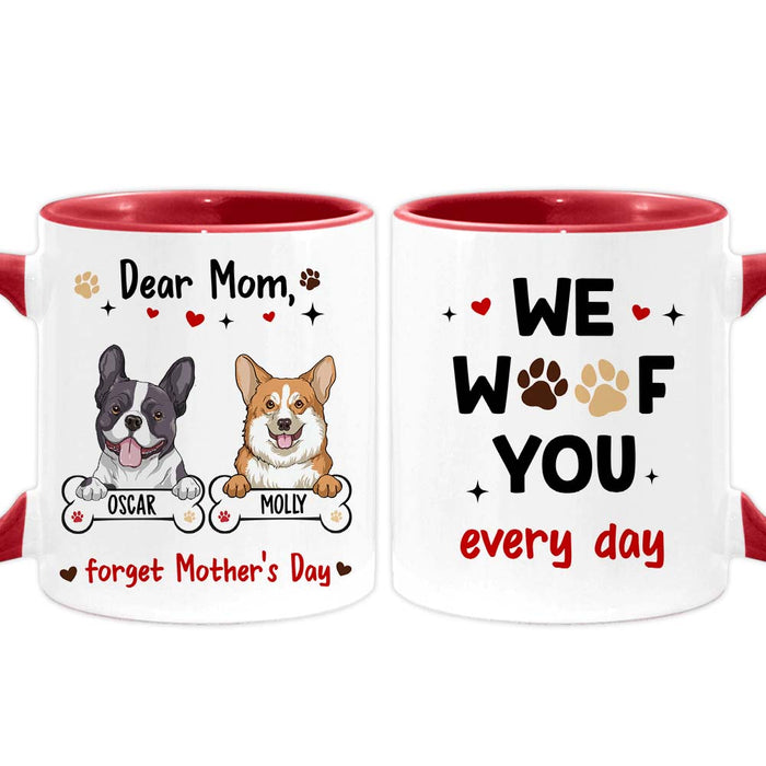Personalized Gift For Dog Mom Forget Mother's Day We Woof You Every Day Mug 31965 1