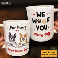 Personalized Gift For Dog Mom Forget Mother's Day We Woof You Every Day Mug 31965 thumb 1