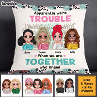 Personalized Gift For Friend We're Trouble When We Are Together Pillow 32010 thumb 1