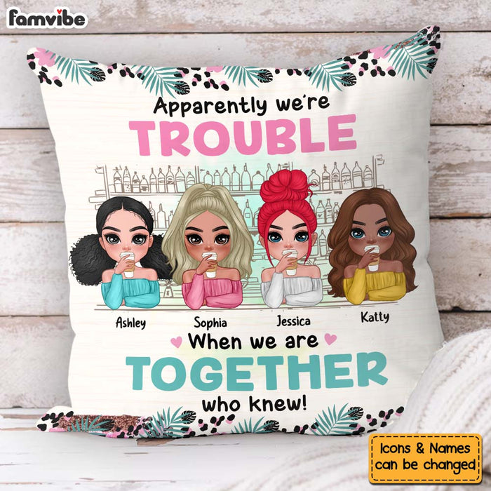 Personalized Gift For Friend We're Trouble When We Are Together Pillow 32010 1