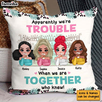 Personalized Gift For Friend We're Trouble When We Are Together Pillow 32010 thumb 1