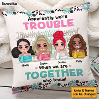 Personalized Gift For Friend We're Trouble When We Are Together Pillow 32010 thumb 1