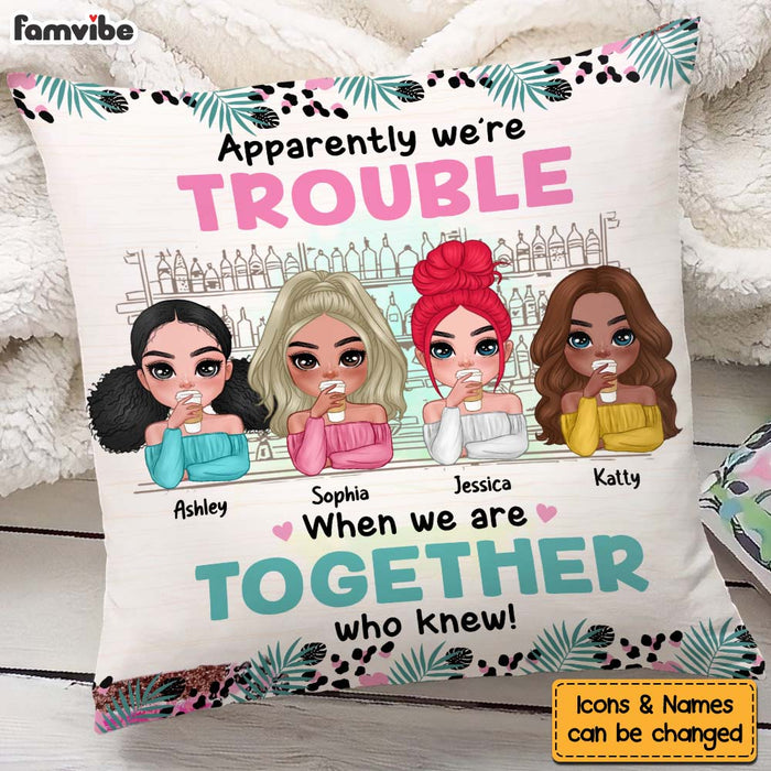 Personalized Gift For Friend We're Trouble When We Are Together Pillow 32010 1