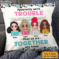 Personalized Gift For Friend We're Trouble When We Are Together Pillow 32010 thumb 1