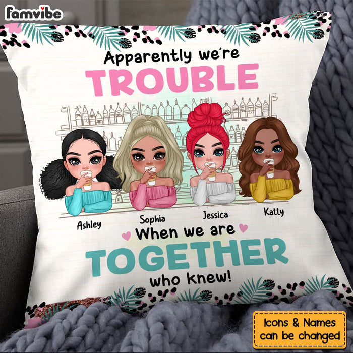 Personalized Gift For Friend We're Trouble When We Are Together Pillow 32010 1