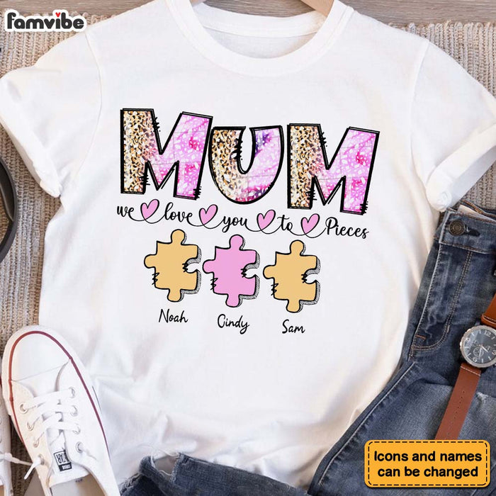 Personalized Gift For Mother Mum We Love You  To Pieces Shirt - Hoodie - Sweatshirt 32021 1