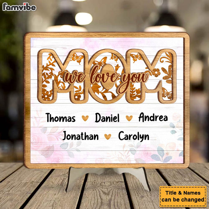 Personalized Gift For Mother Mom We Love You 2 Layered Separate Wooden Plaque 32098 1