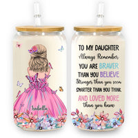 Personalized Gift For Daughter You Are Brave Glass Can 32106 thumb 1