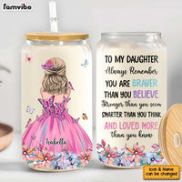 Personalized Gift For Daughter You Are Brave Glass Can 32106 thumb 1