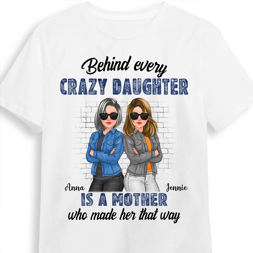 Personalized Behind Every Crazy Daughter Is A Mother Who Made Her That Way Shirt Hoodie Sweatshirt 32296 Primary Mockup
