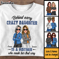 Personalized Behind Every Crazy Daughter Is A Mother Who Made Her That Way Shirt - Hoodie - Sweatshirt 32296 thumb 1