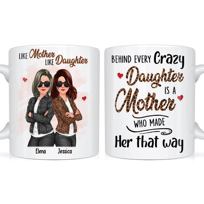Personalized Gift For Mom Behind Every Crazy Daughter Mug 32297 1