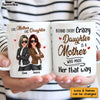 Personalized Gift For Mom Behind Every Crazy Daughter Mug 32297 1