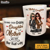 Personalized Gift For Mom Behind Every Crazy Daughter Mug 32297 1
