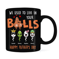 Personalized Gift For Dad We Used To Live In Your Balls Mug 32419 thumb 1