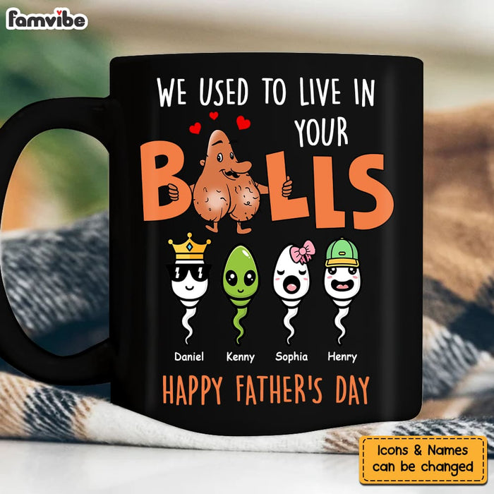 Personalized Gift For Dad We Used To Live In Your Balls Mug 32419 1