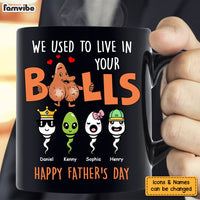 Personalized Gift For Dad We Used To Live In Your Balls Mug 32419 thumb 1
