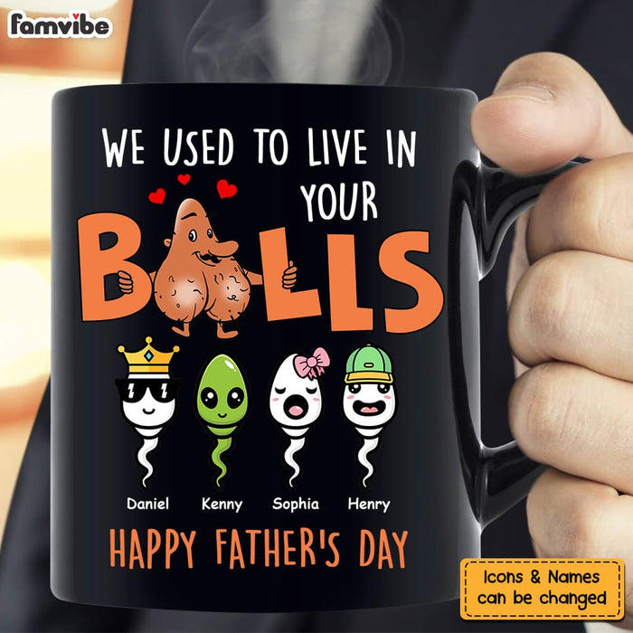 Personalized Gift For Dad We Used To Live In Your Balls Mug 32419 1