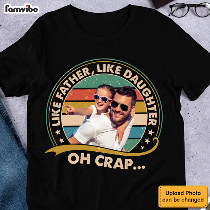 Personalized Gift For Dad Like Father Like Daughter Shirt - Hoodie - Sweatshirt 32435 1