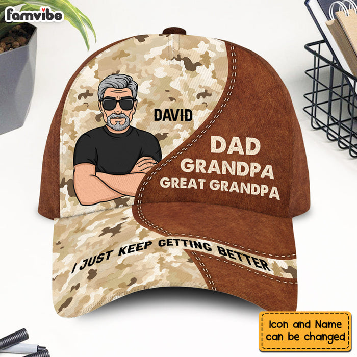Personalized Gift For Grandpa I Just Keep Getting Better Cap 32440 1