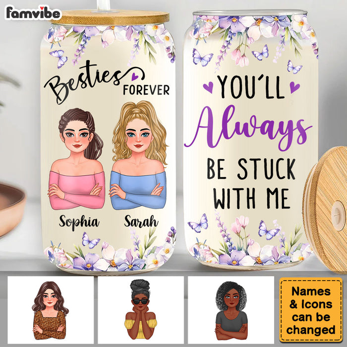 Personalized Gift For Friends You'll Always Be Stuck With Me Glass Can 32442 1
