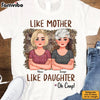 Personalized Like Mother Like Daughter Shirt - Hoodie - Sweatshirt 32444 1
