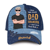 Personalized I Have Two Titles Dad And Grandpa I Rock Them Both Cap 32454 thumb 1