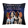 Personalized Gift For Friend They Are Always There Pillow 32481 1