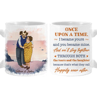 Personalized Couple Gift Once Upon A Time I Became Yours And You Became Mine Mug 31238 thumb 1