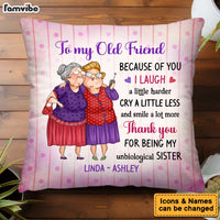 Personalized Gift For Old Friend My Unbiological Sister Pillow 30929 thumb 1