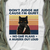 Quiet Black Cat Don't Judge T Shirt AG122 81O34 1