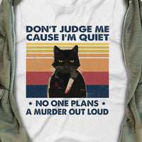 Quiet Black Cat Don't Judge T Shirt AG122 81O34 thumb 1