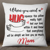 Personalized Grandma When You Need A Hug  Pillow NB181 67O60 (Insert Included) 1
