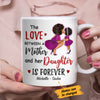 Personalized BWA Mom Daughter Love White Mug AG84 81O47 1