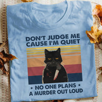 Quiet Black Cat Don't Judge T Shirt AG122 81O34 thumb 1