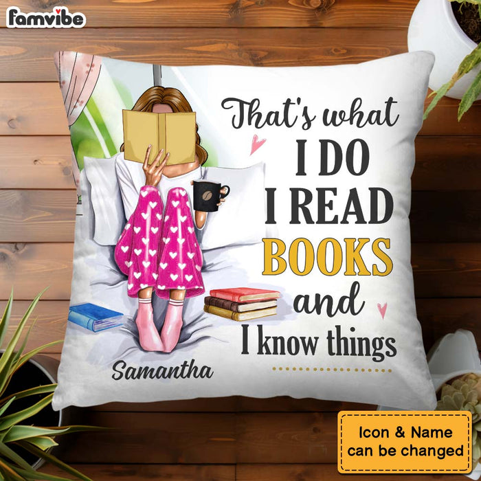 Personalized Gift I Read Books And Know Things Pillow 31108 1