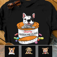 Personalized Dog Antidepressant T Shirt NB291 81O34 thumb 1