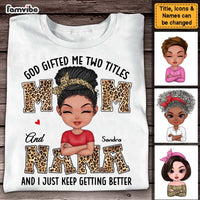 Personalized God Gifted Me Two Titles Mom And Nana Leopard Printed Shirt - Hoodie - Sweatshirt 23762 thumb 1