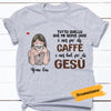 Personalized Coffee Jesus Girl Italian Caffè Gesù BWA T Shirt AP149 95O58 1